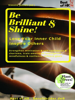 cover image of Be Brilliant & Shine! Love Your Inner Child Inspire Others